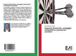 Capacità dinamiche, vantaggio competitivo e prestazioni aziendali