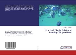 Practical Tilapia Fish Pond Farming. All you Need