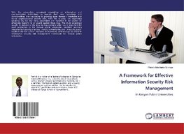 A Framework for Effective Information Security Risk Management