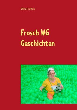 Frosch WG Geschichten