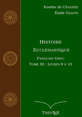 Histoire Ecclésiastique, Français-Grec, Tome 3