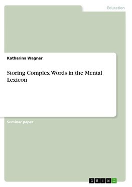 Storing Complex Words in the Mental Lexicon