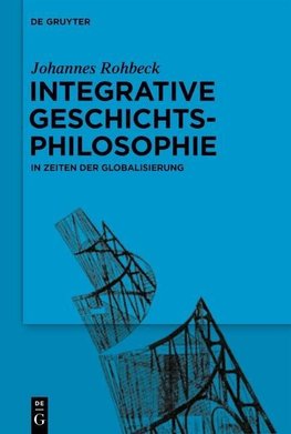 Integrative Geschichtsphilosophie in Zeiten der Globalisierung