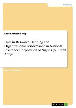 Human Resource Planning and Organizational Performance in National Insurance Corporation of Nigeria (NICON) Abuja