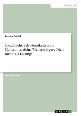 Sprachliche Schwierigkeiten im Matheunterricht. "Mensch ärgere Dich nicht" als Lösung?