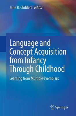 Language and Concept Acquisition from Infancy Through Childhood