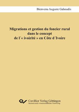 Migrations et gestion du foncier rural dans le concept de l´« ivoirité » en Côte d´Ivoire