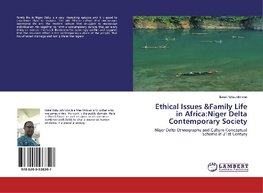 Ethical Issues &Family Life in Africa:Niger Delta Contemporary Society