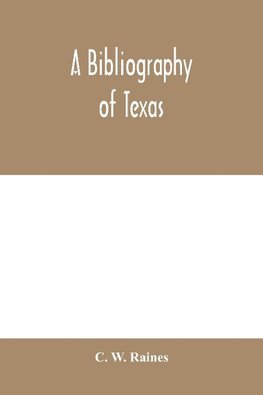 A bibliography of Texas