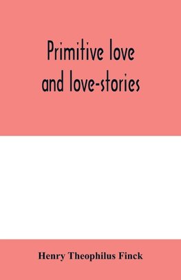 Primitive love and love-stories