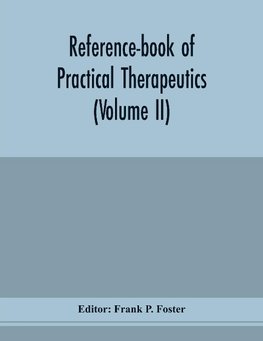 Reference-book of practical therapeutics (Volume II)