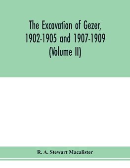 The excavation of Gezer, 1902-1905 and 1907-1909 (Volume II)