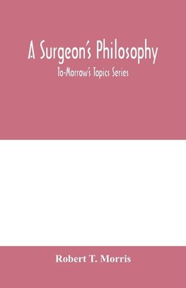 A surgeon's philosophy