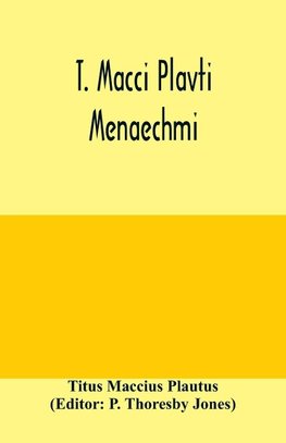 T. Macci Plavti. Menaechmi