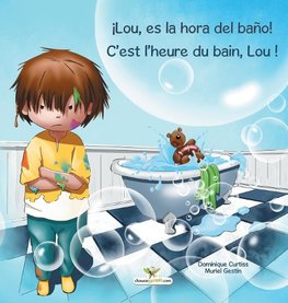 ¡Lou, es la hora del baño!  -  C'est l'heure du bain, Lou !