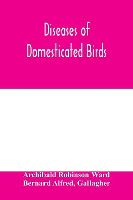 Diseases of domesticated birds