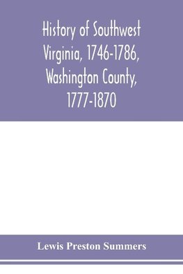 History of southwest Virginia, 1746-1786, Washington County, 1777-1870