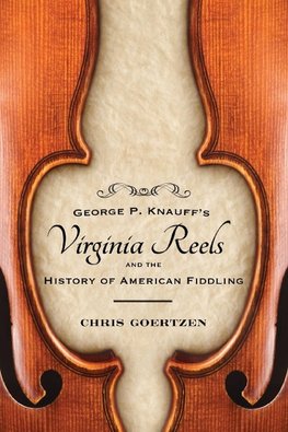 George P. Knauff's Virginia Reels and the History of American Fiddling