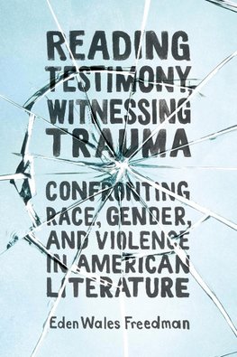 Reading Testimony, Witnessing Trauma