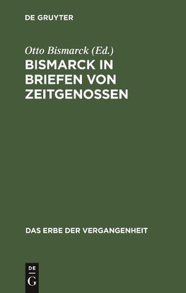 Bismarck in Briefen von Zeitgenossen