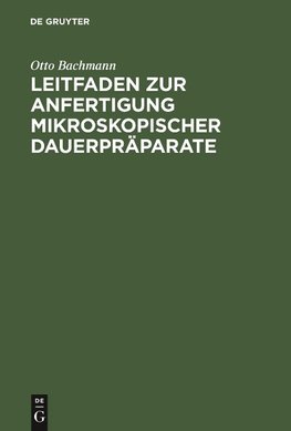 Leitfaden zur Anfertigung mikroskopischer Dauerpräparate