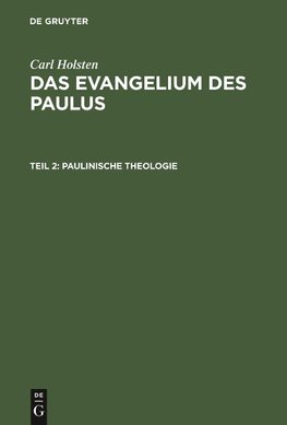 Das Evangelium des Paulus, Teil 2, Paulinische Theologie