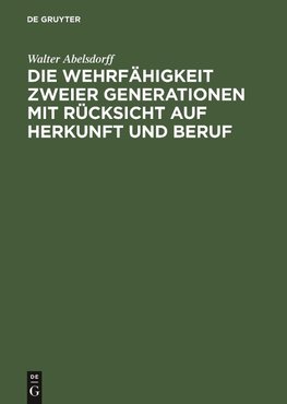 Die Wehrfähigkeit zweier Generationen mit Rücksicht auf Herkunft und Beruf