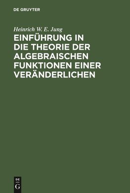 Einführung in die Theorie der algebraischen Funktionen einer Veränderlichen