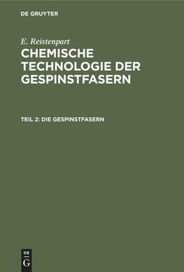 Chemische Technologie der Gespinstfasern, Teil 2, Die Gespinstfasern