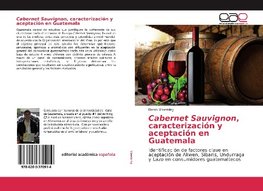 Cabernet Sauvignon, caracterización y aceptación en Guatemala