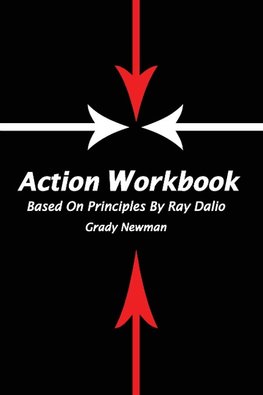 Action Workbook Based On Principles By Ray Dalio