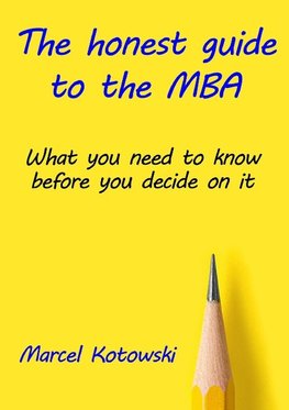 The honest guide to the MBA