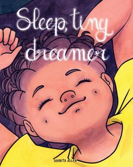 Sleep, Tiny Dreamer