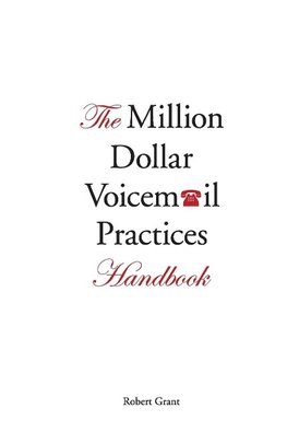 The Million Dollar Voicemail Practices Handbook