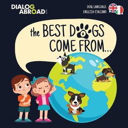 The Best Dogs Come From... (Dual Language English-Italiano)