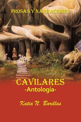 Cavilares  -Antología- Prosas Y Narraciones