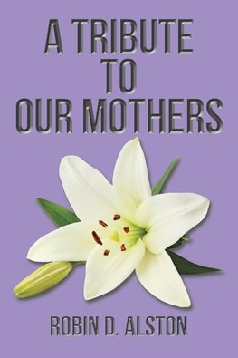 A Tribute to Our Mothers