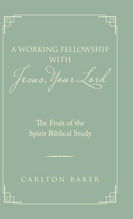 A Working Fellowship with Jesus, Your Lord