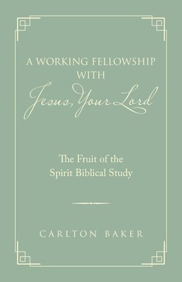 A Working Fellowship with Jesus, Your Lord