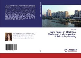 New Forms of Electronic Media and their Impact on Public Policy Making