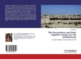 The Excavations and their negative impact on the architectural