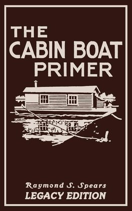 The Cabin Boat Primer (Legacy Edition)