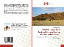 Problématique de la Gestion Décentralisée de l'Eau en Milieu Oasien