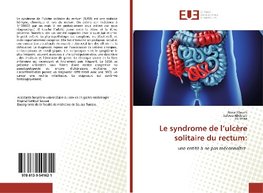 Le syndrome de l'ulcère solitaire du rectum: