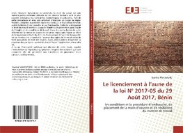 Le licenciement à l'aune de la loi N° 2017-05 du 29 Août 2017, Bénin