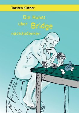 Die Kunst, über Bridge nachzudenken