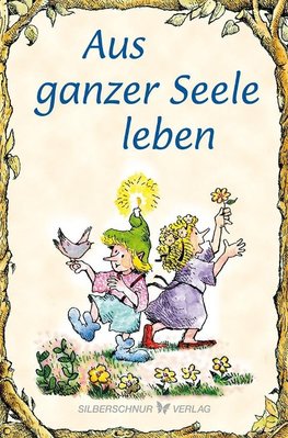 Aus ganzer Seele leben