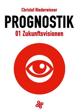 Prognostik 01: Zukunftsvisionen