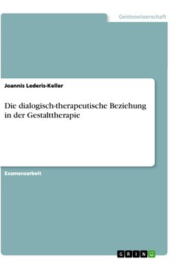 Die dialogisch-therapeutische Beziehung in der Gestalttherapie