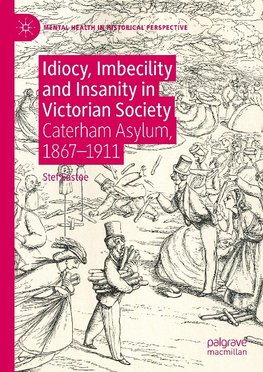 Idiocy, Imbecility and Insanity in Victorian Society